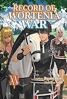 Record of Wortenia War: Volume 15 by Ryota Hori