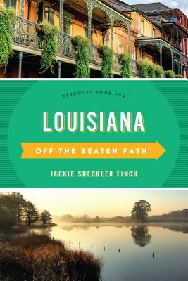 Louisiana Off the Beaten Path(R): Discover Your Fun, Eleventh Edition by 