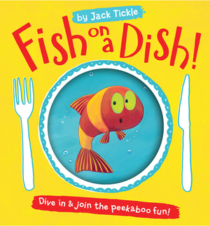 Fish on a Dish! by Jack Tickle