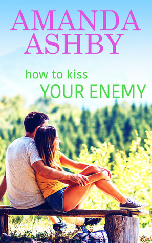 How to Kiss Your Enemy by Amanda Ashby