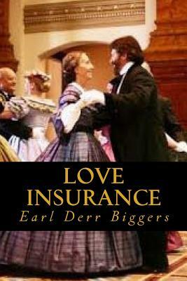 Love Insurance by Earl Derr Biggers