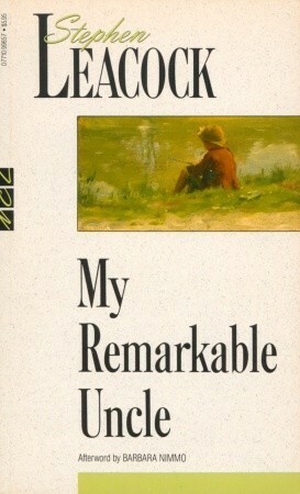 My Remarkable Uncle by Stephen Leacock