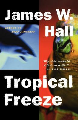 Tropical Freeze by James W. Hall
