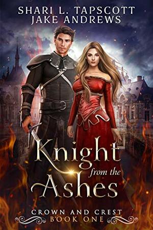 Knight from the Ashes by Jake Andrews, Shari L. Tapscott