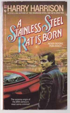 A Stainless Steel Rat is Born by Harry Harrison