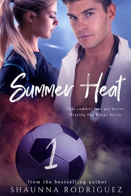 Summer Heat by Shaunna Rodriguez