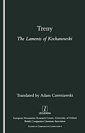 Treny: The Laments of Kochanowski (Studies in Comparative Literature) by Jan Kochanowski