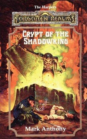 Crypt of the Shadowking: A Harpers Novel by Mark Anthony, Mark Anthony