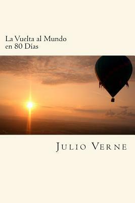 La Vuelta al Mundo en 80 Dias (Spanish Edition) by Jules Verne