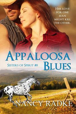Appaloosa Blues: (Sisters of Spirit #8) by Nancy L. Radke