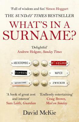 What's in a Surname?: A Journey from Abercrombie to Zwicker by David McKie