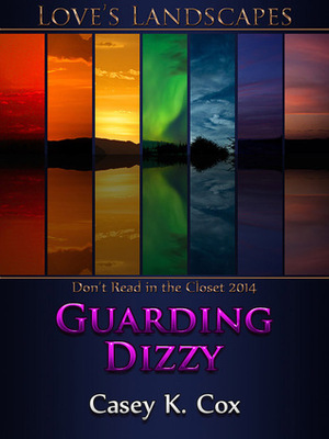 Guarding Dizzy by Casey K. Cox
