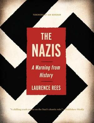 The Nazis: A Warning from History by Laurence Rees