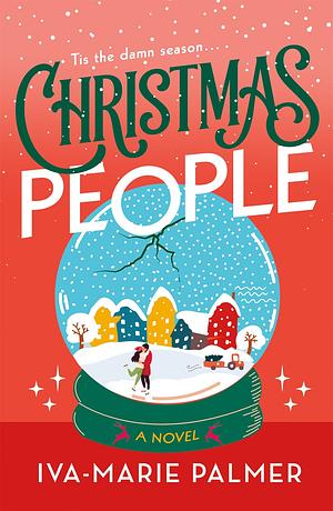 Christmas People: A Novel by Iva-Marie Palmer