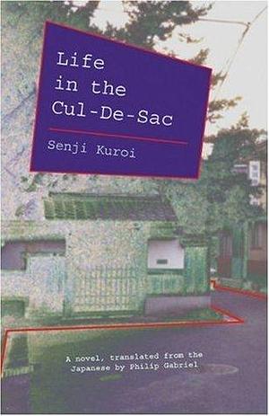Life in the Cul-De-Sac by Senji Kuroi, Philip Gabriel