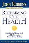 Reclaiming Our Health by John Robbins, Nancy Carleton