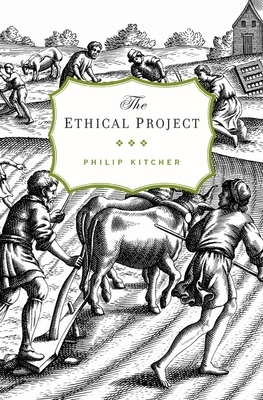 The Ethical Project by Philip Kitcher