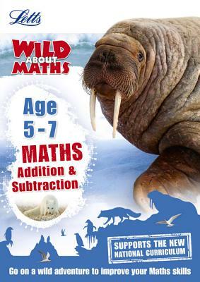 Letts Wild about - Maths -- Addition and Subtraction Age 5-7 by Collins UK