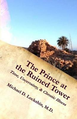 The Prince at the Ruined Tower by Michael D. Lockshin