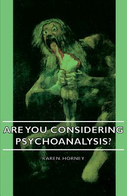 Are You Considering Psychoanalysis? by Karen Horney