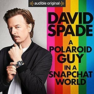 A Polaroid Guy in a Snapchat World by David Spade