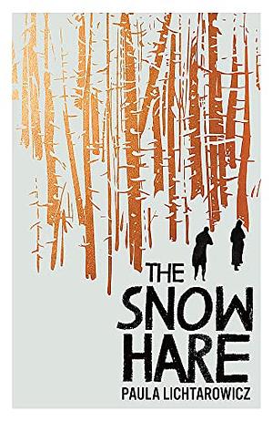 The Snow Hare by Paula Lichtarowicz