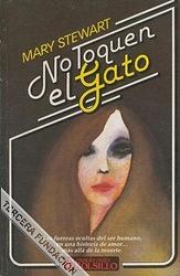 No toquen el gato by Mary Stewart