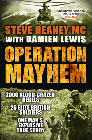 Operation Mayhem by Steve Heaney MC, Damien Lewis