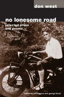 No Lonesome Road: SELECTED PROSE AND POEMS by George Brosi, Don West, Jeff Biggers