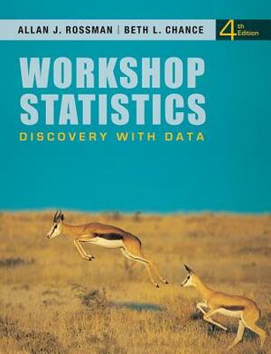 Workshop Statistics: Discovery with Data by Allan J. Rossman, Beth L. Chance