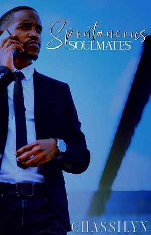 Spontaneous Soulmates by Chassilyn Hamilton