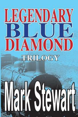 Legendary Blue Diamond Trilogy by Mark Stewart