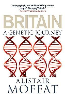 Britain: A Genetic Journey by Alistair Moffat