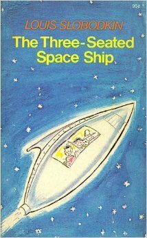 The Three-Seated Space Ship by Louis Slobodkin