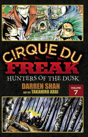 Cirque Du Freak: Hunters of the Dusk, Vol. 07 by Darren Shan, Takahiro Arai