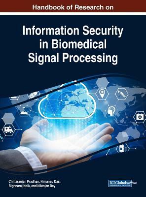 Handbook of Research on Information Security in Biomedical Signal Processing by 