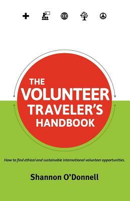 The Volunteer Traveler's Handbook by Shannon O'Donnell