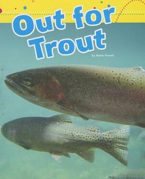 Out for Trout by Marie Powell