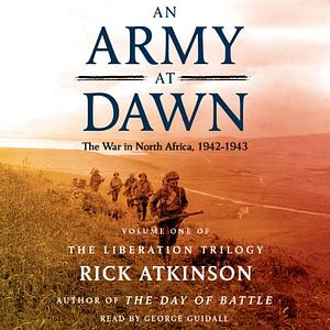 An Army at Dawn: The War in North Africa (1942-1943) by Rick Atkinson