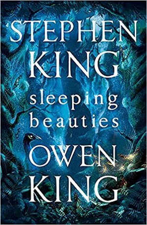Sleeping Beauties by Owen King, Stephen King