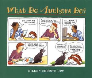 What Do Authors Do? by Eileen Christelow