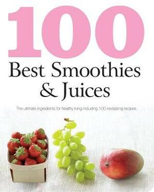 100 Best Smoothies and Juices by Parragon Books