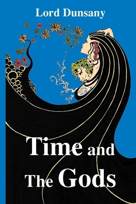 Time and the Gods by Lord Dunsany