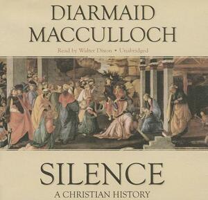 Silence: A Christian History by Diarmaid MacCulloch
