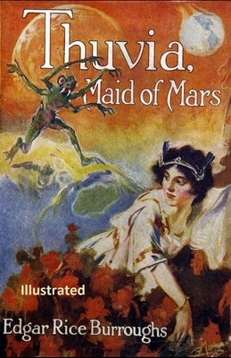 Thuvia, Maid of Mars Illustrated by Edgar Rice Burroughs