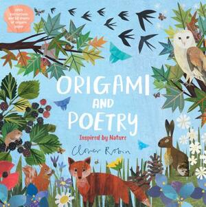 Origami and Poetry: Inspired by Nature by Nosy Crow