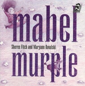 Mabel Murple by Sheree Fitch