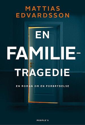 En Familietragedie by Mattias Edvardsson, Henrik Andersen
