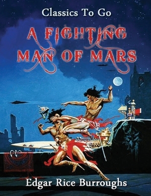 A Fighting Man of Mars (Annotated) by Edgar Rice Burroughs