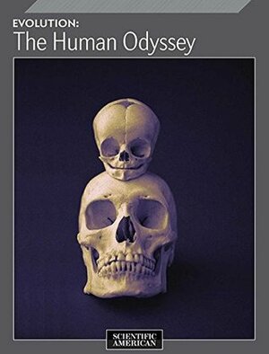 Evolution: The Human Odyssey by Scientific American